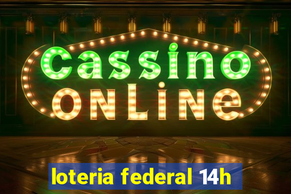 loteria federal 14h